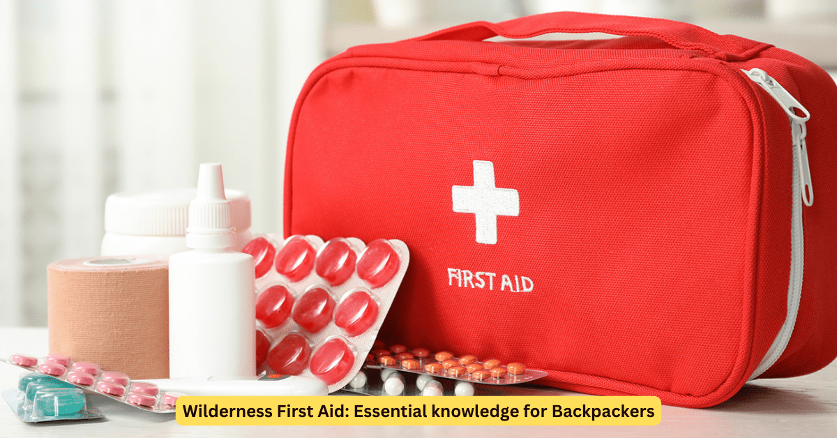 Wilderness First Aid: Essential knowledge for Backpackers