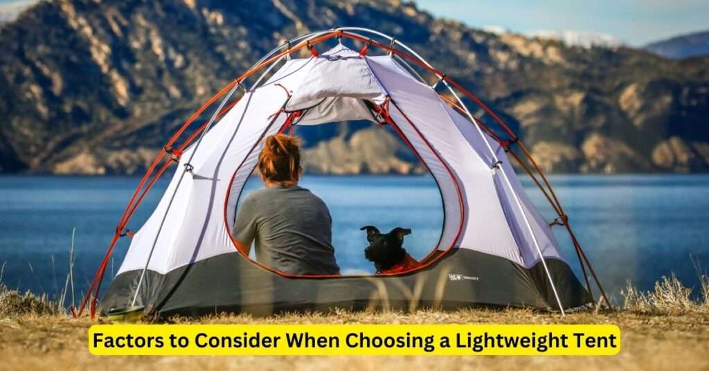 Factors to Consider When Choosing a Lightweight Tent