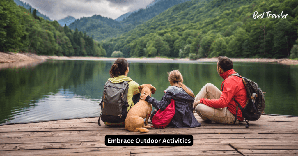 Embrace Outdoor Activities