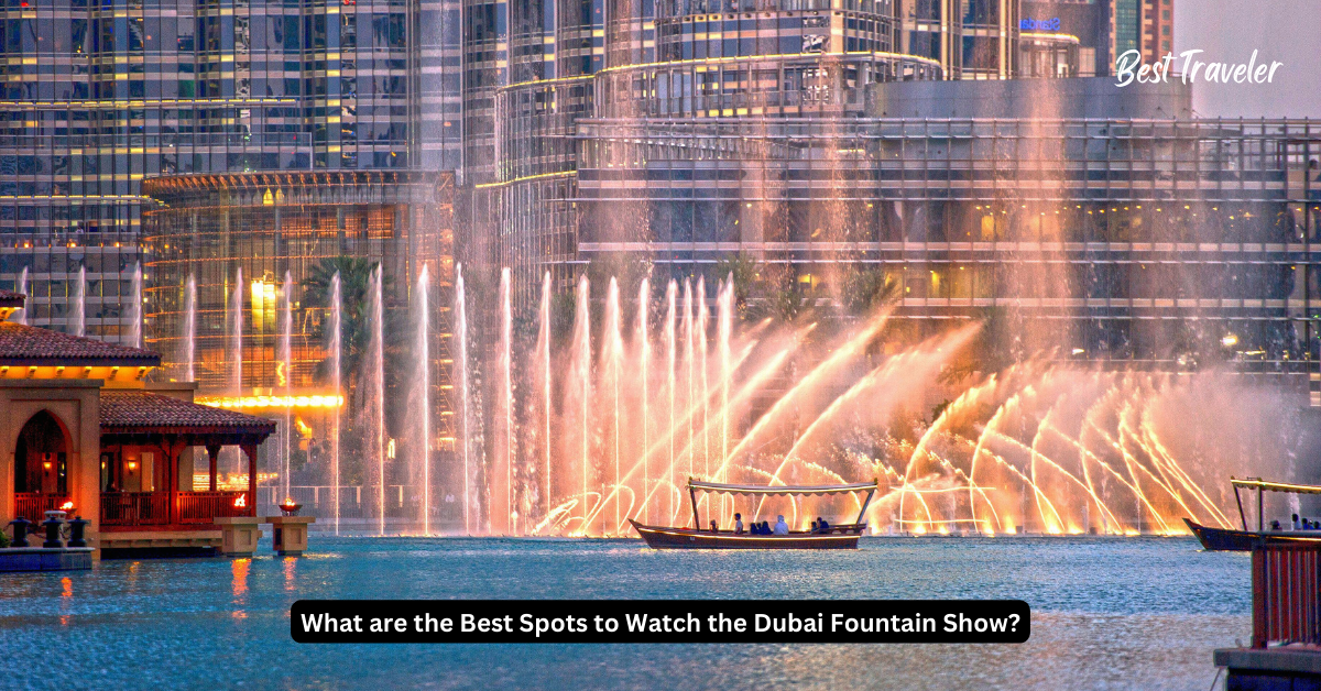 What are the Best Spots to Watch the Dubai Fountain Show 2024?